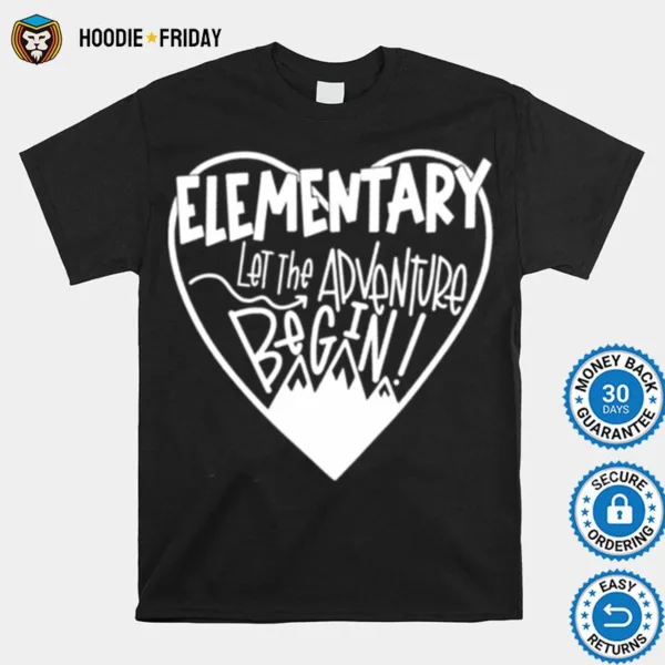 Elementary Let The Adventure Begin Shirts