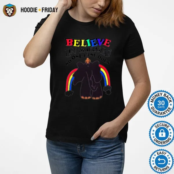 Elephant Believe In Yourself No One Else Does Shirts