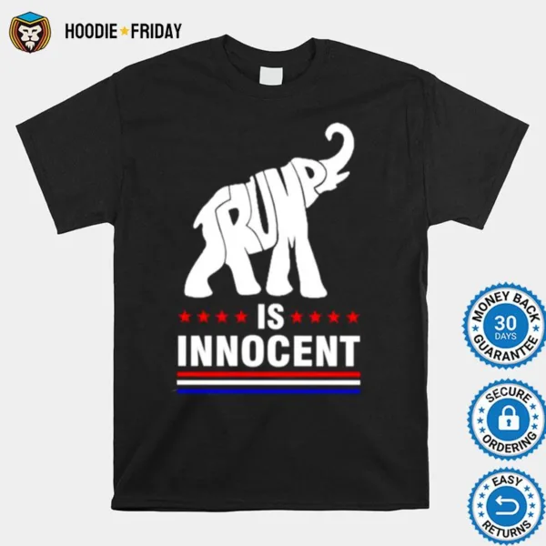 Elephant Trump Is Innocent Shirts