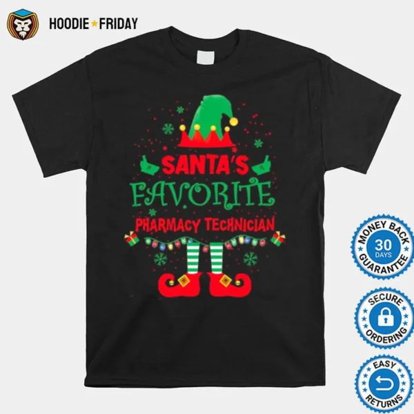 Elf Santas Favorite Pharmacy Technician Merry Christmas Shirts