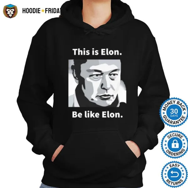 Elon Musk This Is Elon Be Like Elon Shirts