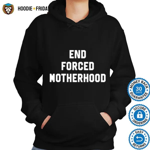 End Forced Motherhood Shirts