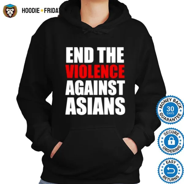 End The Violence Against Asians American Stop Hate Asian Shirts