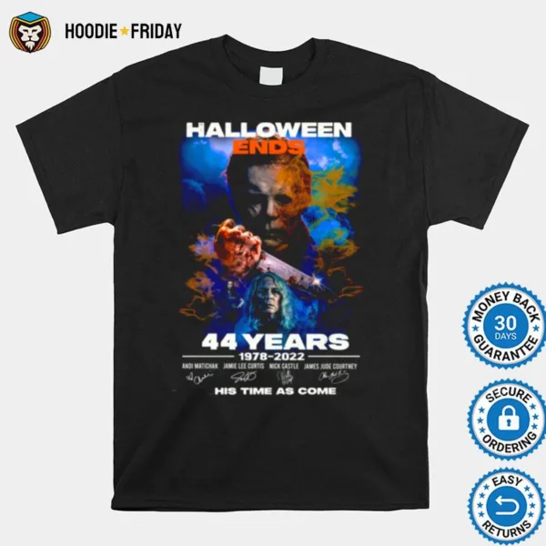 Ends Horrors Movies 44 Year Michael Mayer His Time Has Come Halloween Shirts