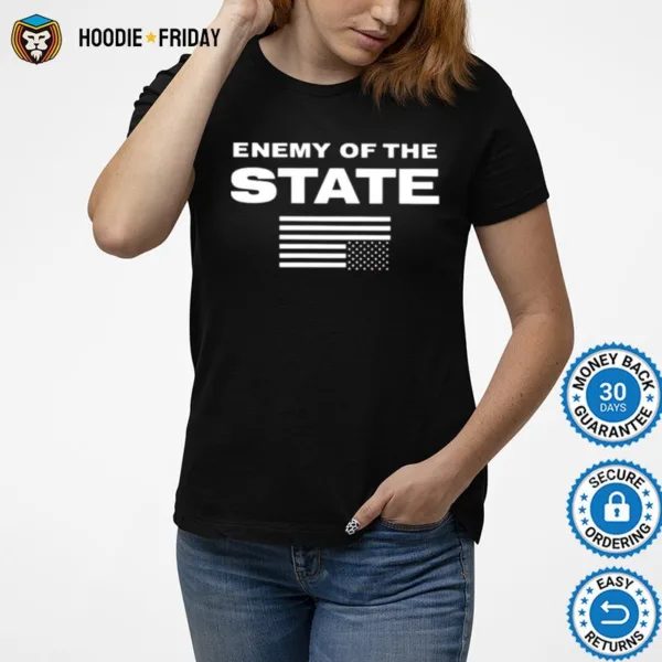 Enemy Of The State Shirts