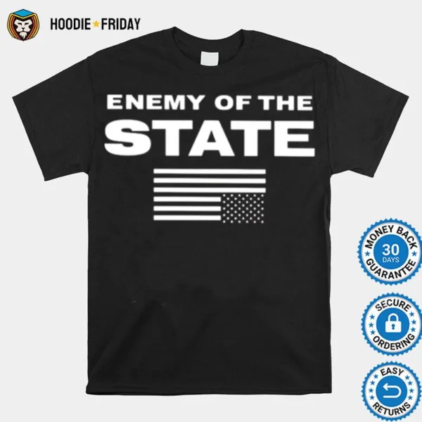 Enemy Of The State Shirts