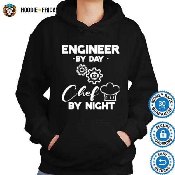 Engineer By Day Chef By Nigh Shirts