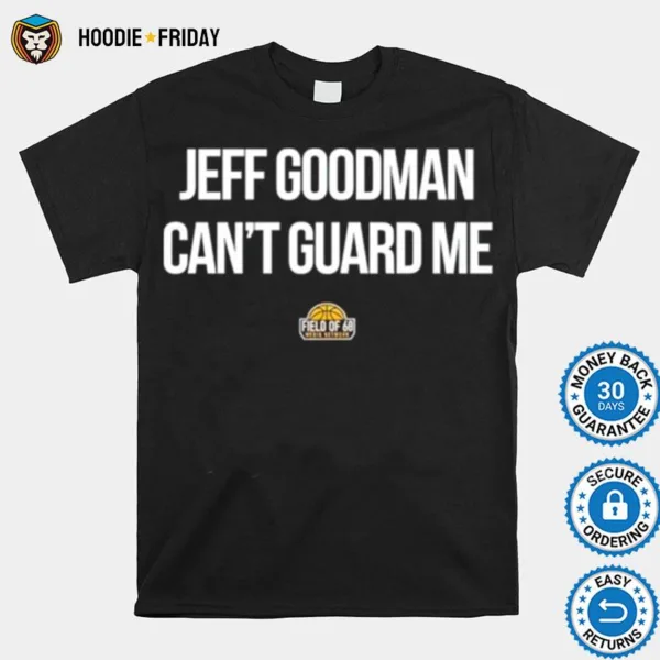 Eric Musselman Jeff Goodman Cant Guard Me Shirts