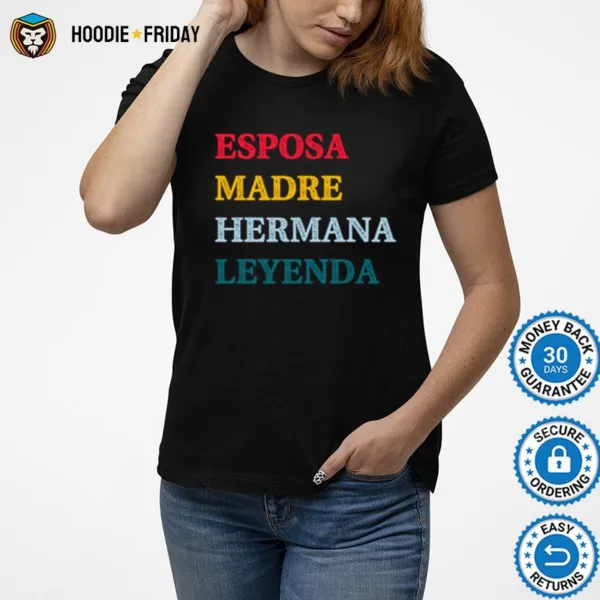 Esposa Madre Hermana Leyenda Wife Mother Sister Legend Shirts