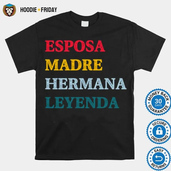 Esposa Madre Hermana Leyenda Wife Mother Sister Legend Shirts