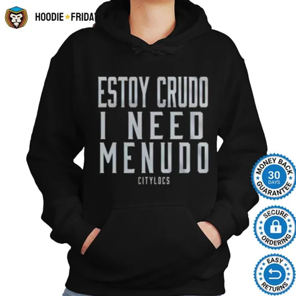 Estoy Crudo I Need Menudo Shirts