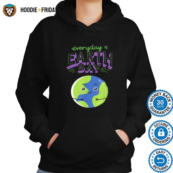 Every Day Is Earth Day Shirts