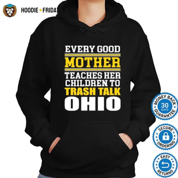 Every Good Mother Teaches Her Children To Trash Talk Ohio Shirts