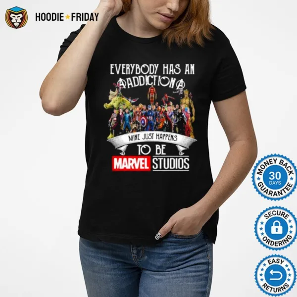 Everybody Has An Addiction Mine Just Happens To Be Marvel Studios Shirts