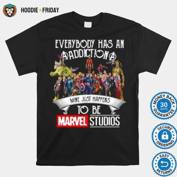 Everybody Has An Addiction Mine Just Happens To Be Marvel Studios Shirts