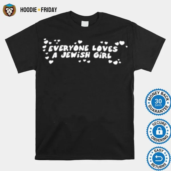 Everyone Loves A Jewish Girl Shirts