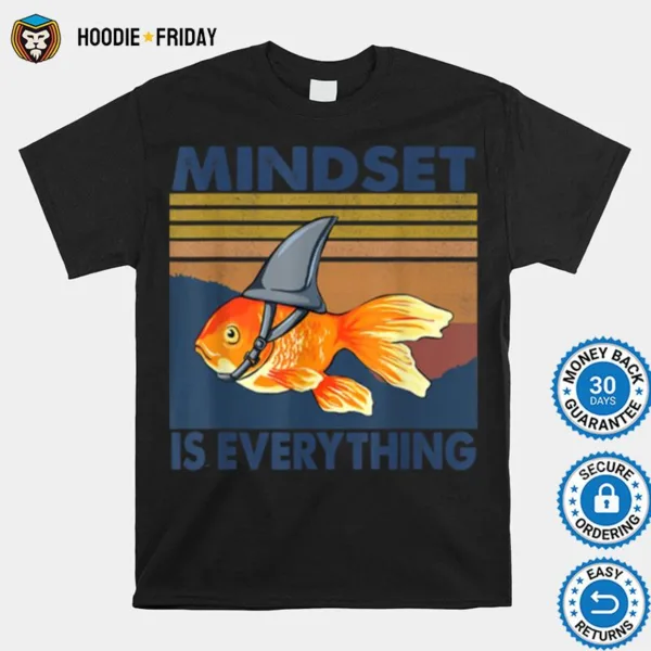 Everything Is Mindset Shark Fin Goldfish Vintage Shirts