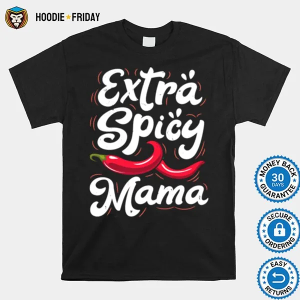 Extra Spicy Mama Cinco De Mayo Chili Mothers Day Shirts