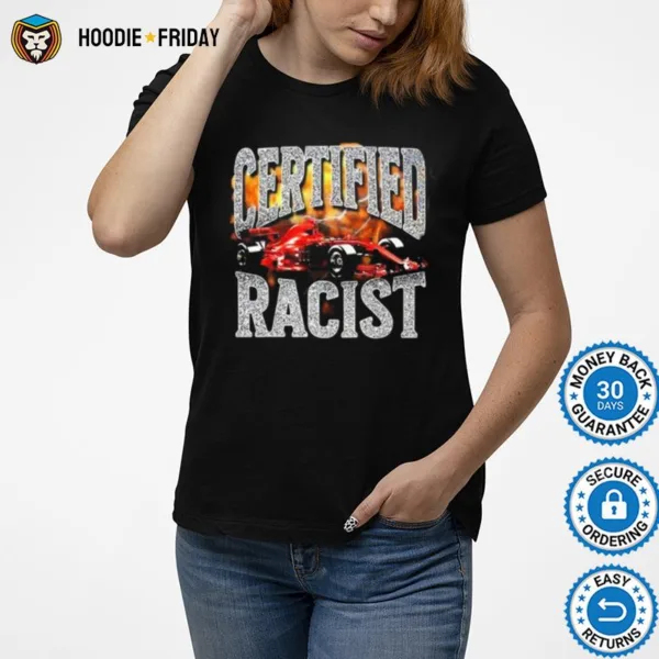 F1 Certified Racis Shirts