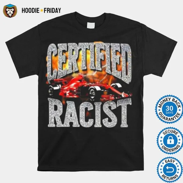 F1 Certified Racis Shirts