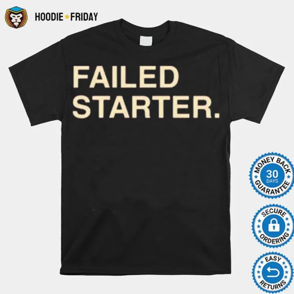 Failed Starter Andrew Chafin Shirts