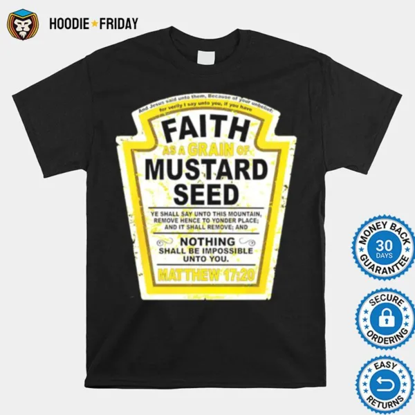 Faith As A Grain Of Mustard Seed Shirts