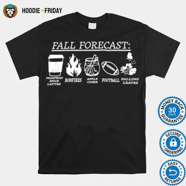 Fall Forecast Pumpkin Spice Lattes Bonfires Shirts