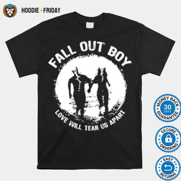 Fall Out Boy Love Will Tear Us Apar Shirts