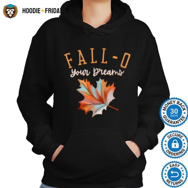 Fallo Your Dreams Follow Your Dreams Positive Fall Saying Shirts