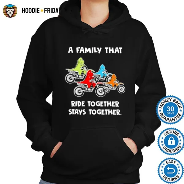 Family That Rides Together Stays Together Dirt Bike Shirts