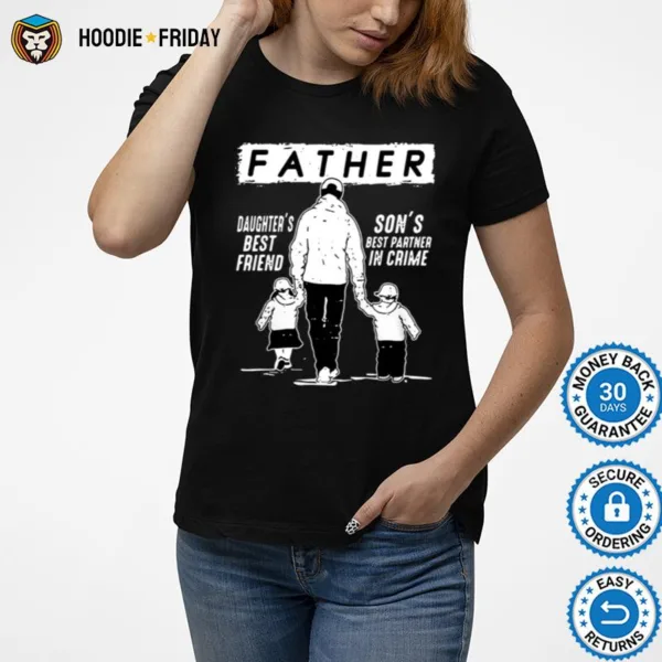 Father Daughter? Best Friend Son? Best Partner In Crime Shirts