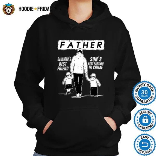 Father Daughter? Best Friend Son? Best Partner In Crime Shirts