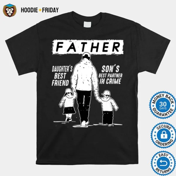 Father Daughter? Best Friend Son? Best Partner In Crime Shirts