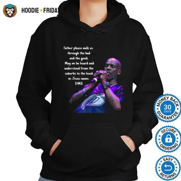 Father Please Walk Us Through The Bad And The Good Dmx Quote Gods Chosen Loner Shirts