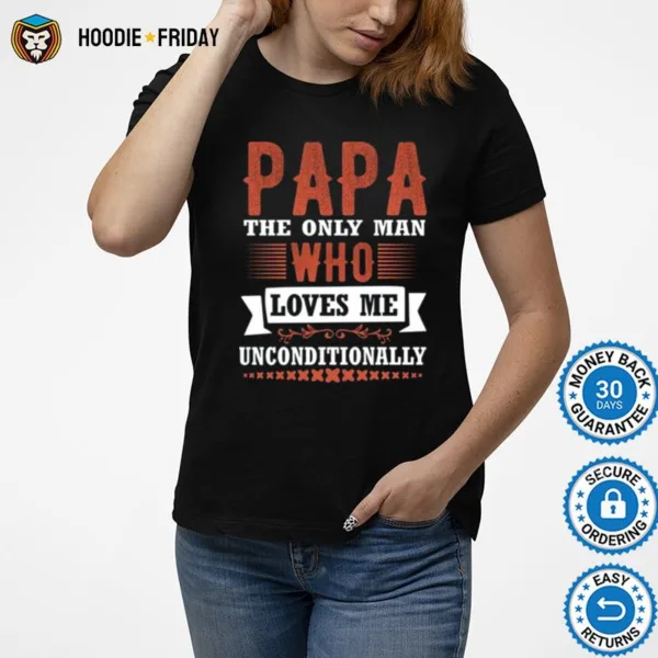 Father`S Day Papa Loves Me Shirts