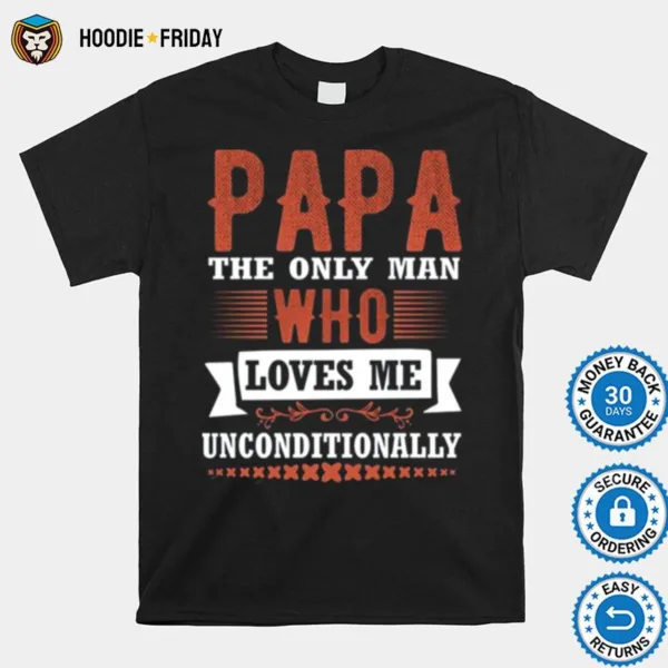 Father`S Day Papa Loves Me Shirts