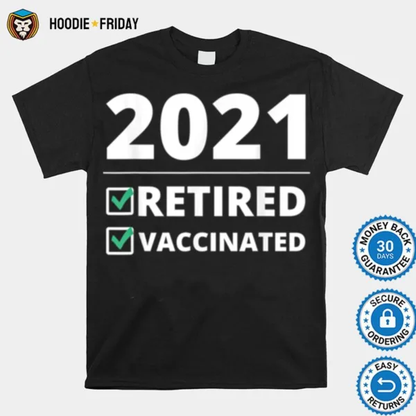 Fathers Day From Wife Grandkids Im Retired Vaccinated Shirts