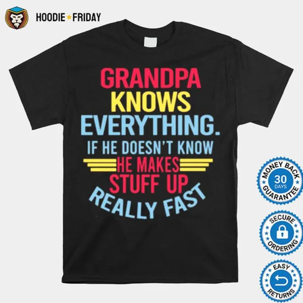 Fathers Day Grandpa Knows Everything Shirts