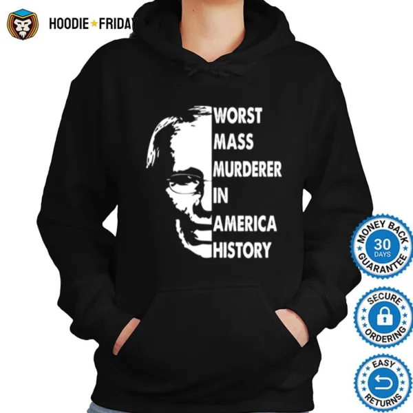 Fauci Worst Mass Murderer In America History Shirts