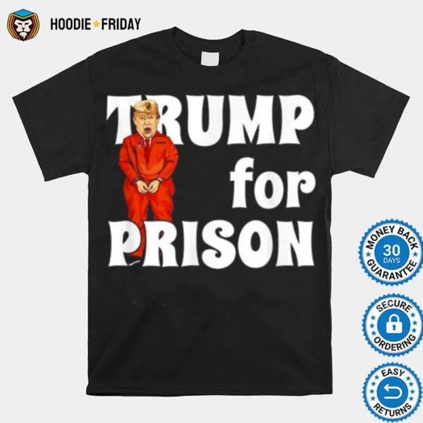 Fbi Searches Trump? House Trump For Prison Shirts