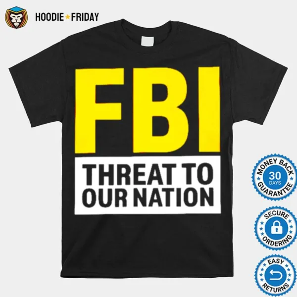 Fbi Threat To Our Nation Shirts