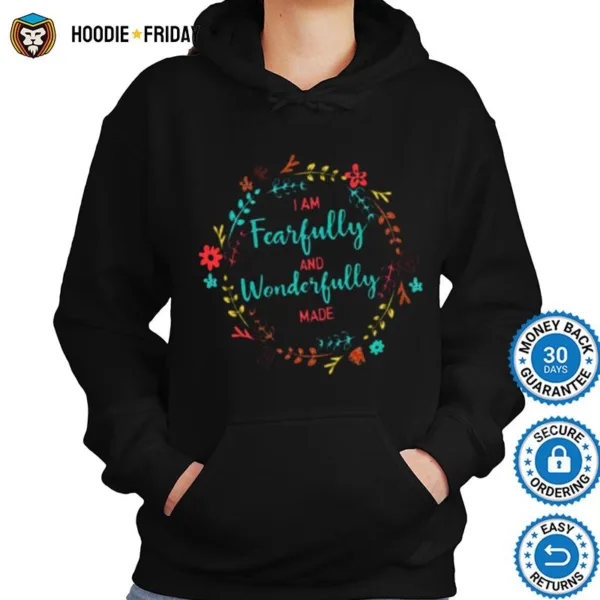 Fearfully And Wonderfully Made Shirts