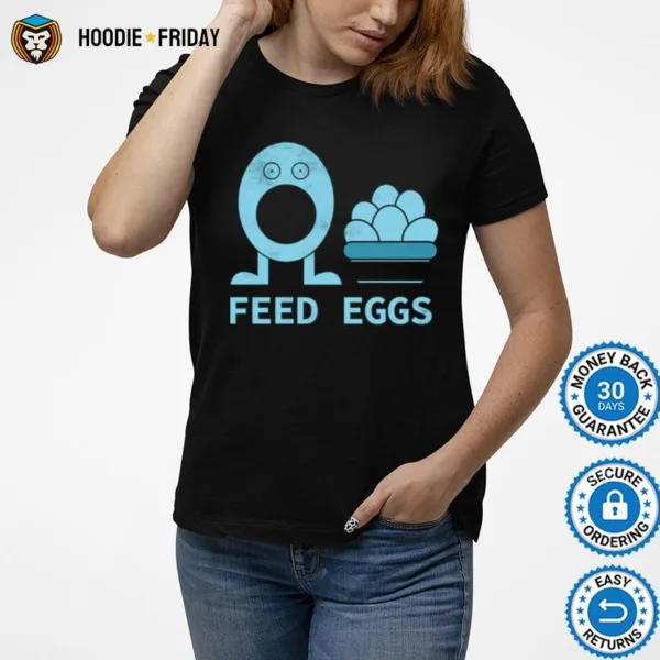 Feed Eggs I Think You Should Leave Tim Robinson Shirts