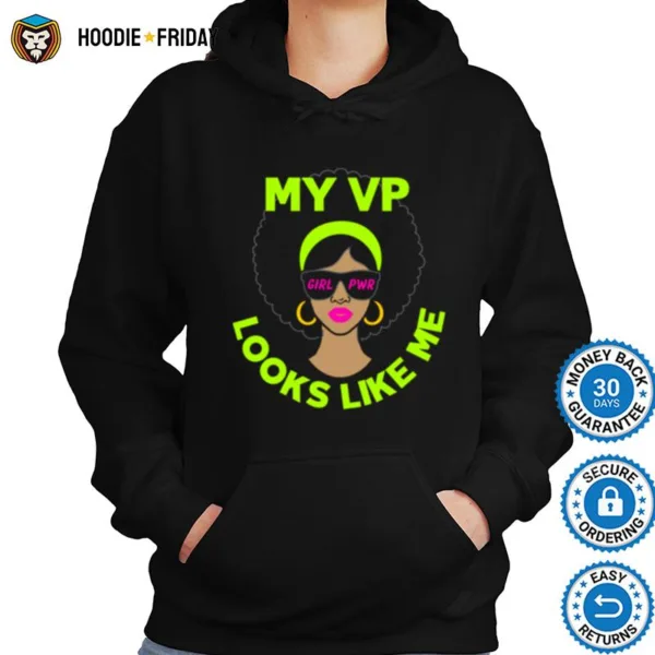 Female Vice President My Vp Looks Like Me Shirts