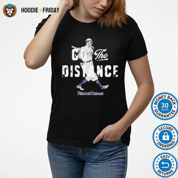 Field Of Dreams Go The Distance Shirts