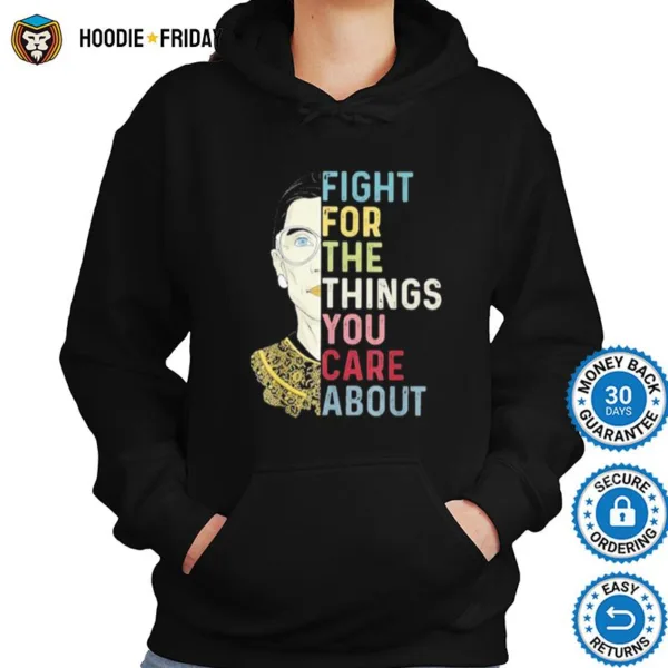 Fight For The Things You Care About Ruth Ginsburg Rbg Shirts