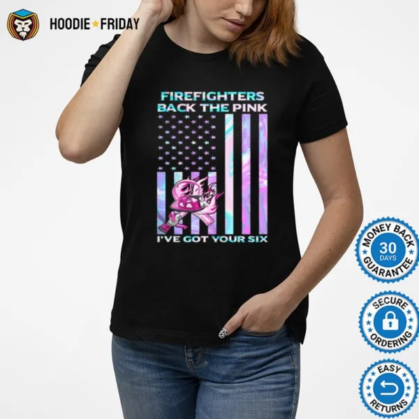 Firefighters Back The Pink Ive Got Your Six Hologram American Flag Independence Day Shirts