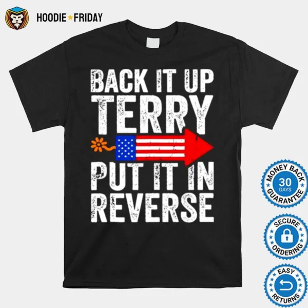 Firework Back It Up Terry Put It In Reverse Shirts