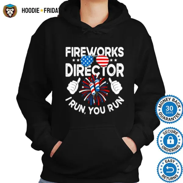 Fireworks Director If I Run You Run Sunglasses 4Th Of July Shirts