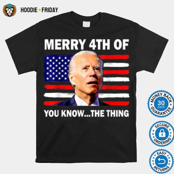 Fireworks Merica Biden Uh Merry 4Th Of July You Know The T B0B51F73Rd Shirts